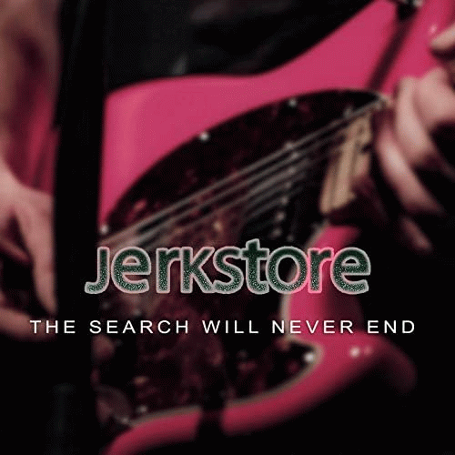 Jerkstore : The Search Will Never End